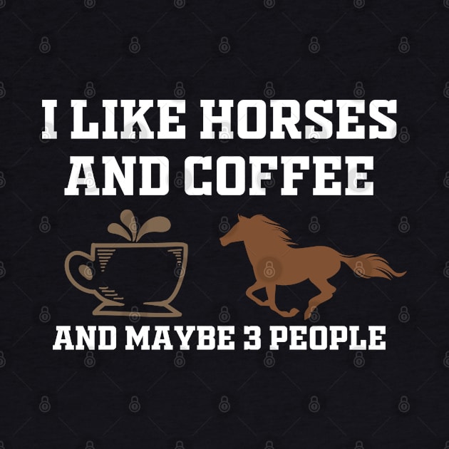 i like coffee my horse and maybe 3 people by Mr.Speak